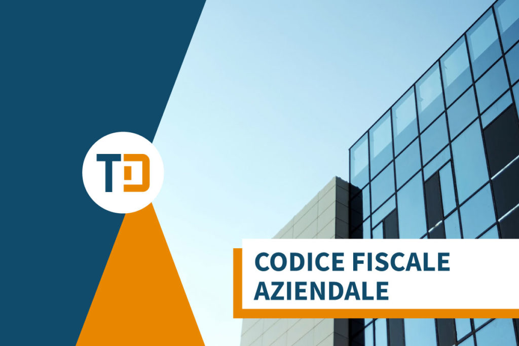 Codice Fiscale Azienda definizione e funzioni Data Codice Fiscale Azienda definizione e funzioni Data